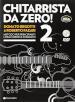 Chitarrista da zero! Metodo per principianti. Con DVD. Con File audio per il download. 2.